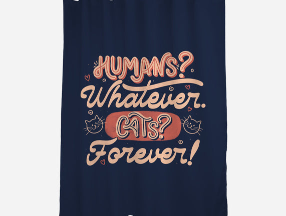 Humans Whatever Cats Forever