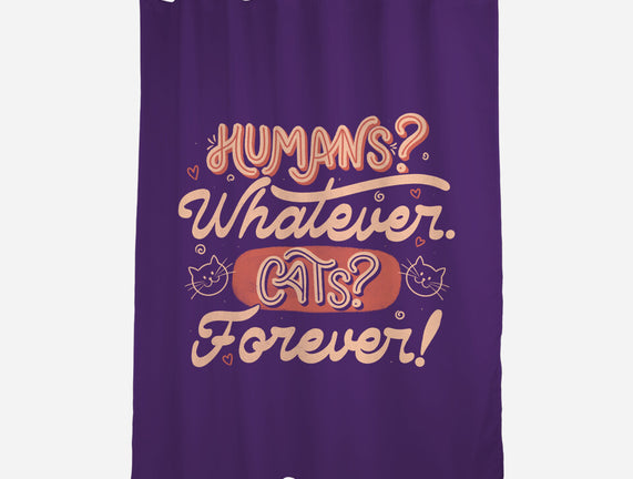 Humans Whatever Cats Forever