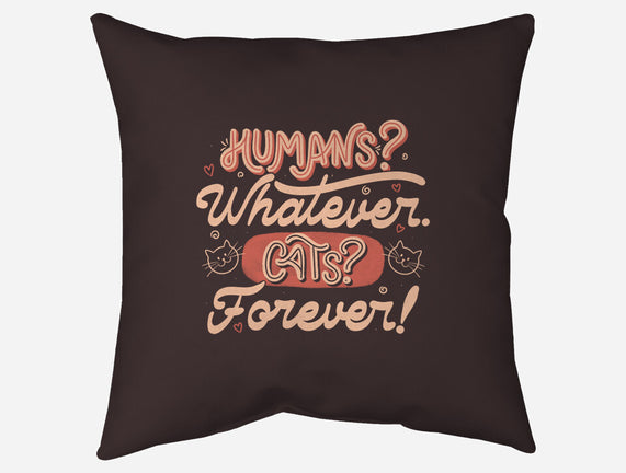 Humans Whatever Cats Forever