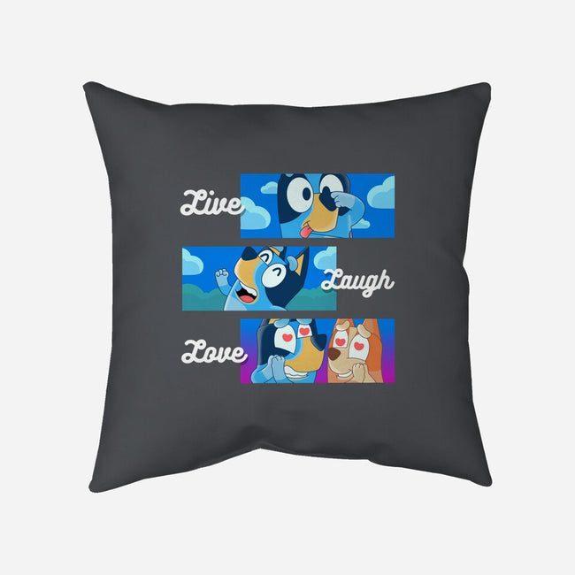 Live Laugh Love Bluey-None-Removable Cover-Throw Pillow-Tri haryadi