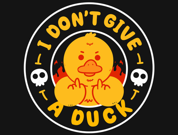 I Don’t Give A Duck