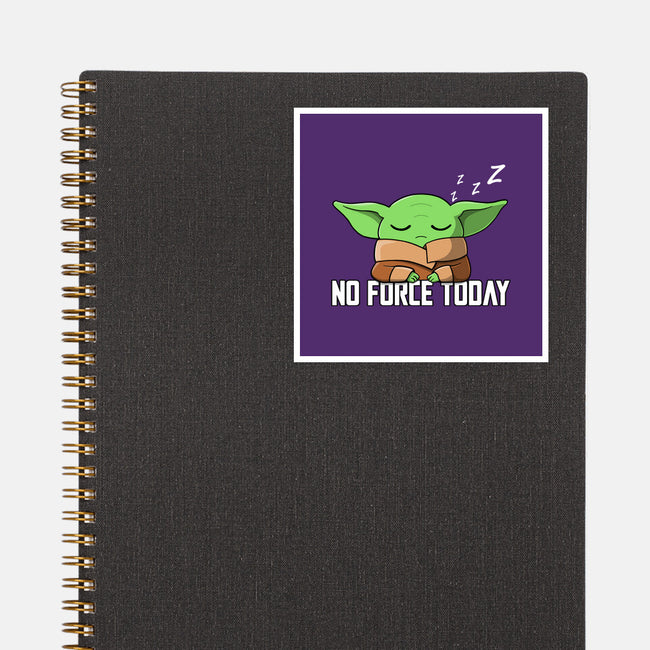 No Force Today-None-Glossy-Sticker-NMdesign