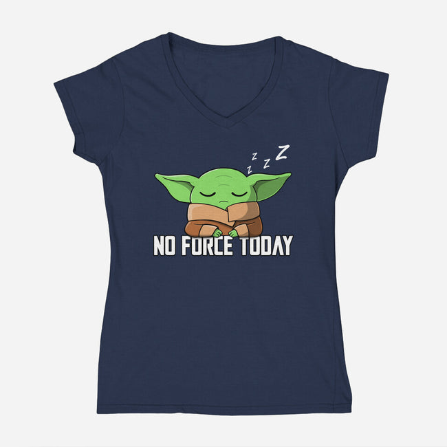 No Force Today-Womens-V-Neck-Tee-NMdesign