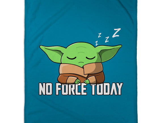 No Force Today