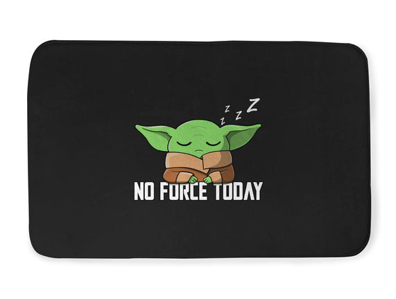 No Force Today