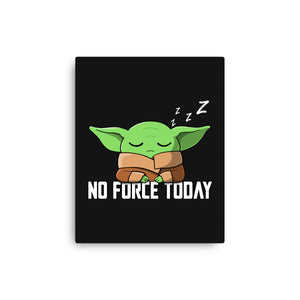 No Force Today