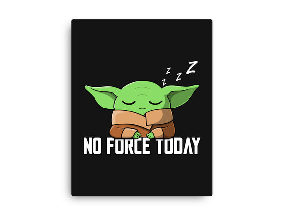 No Force Today