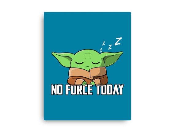 No Force Today