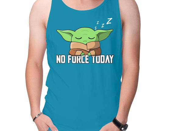 No Force Today