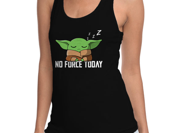 No Force Today