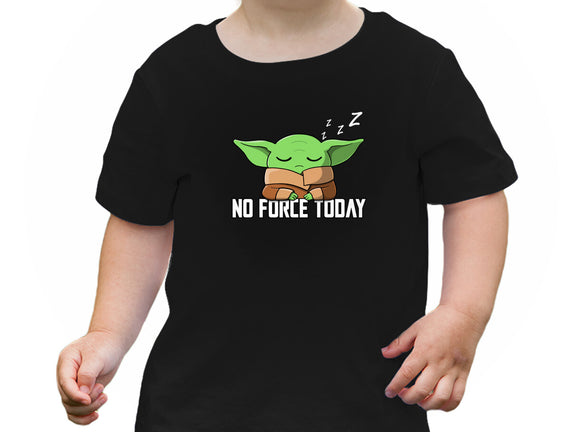 No Force Today