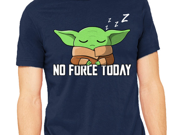 No Force Today