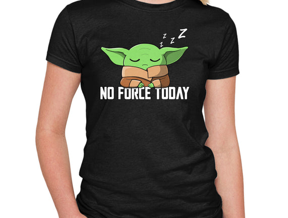 No Force Today