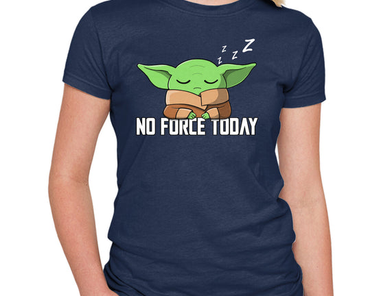 No Force Today