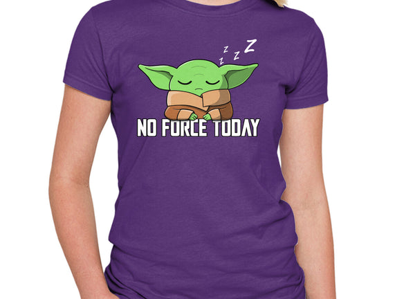 No Force Today