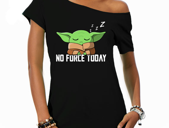 No Force Today