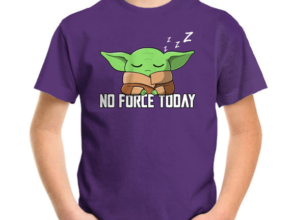 No Force Today