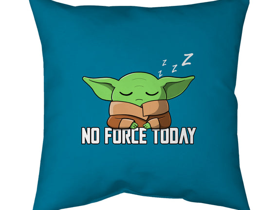 No Force Today