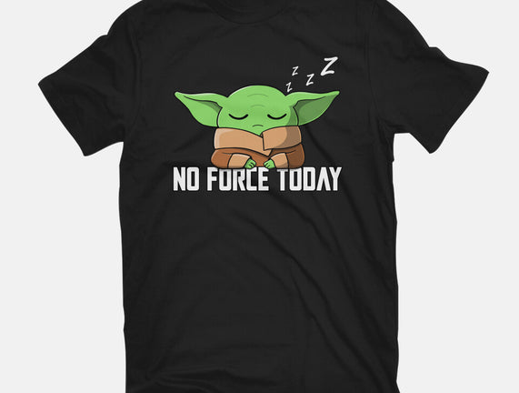 No Force Today