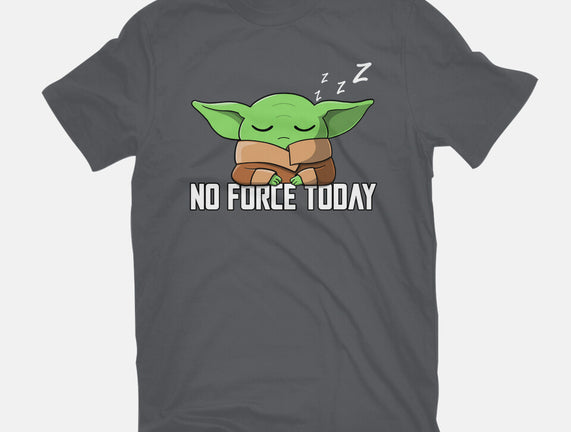 No Force Today