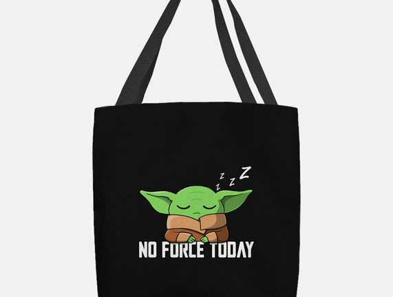 No Force Today