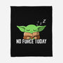 No Force Today-None-Fleece-Blanket-NMdesign