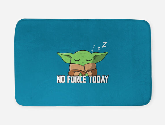 No Force Today