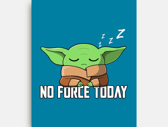 No Force Today