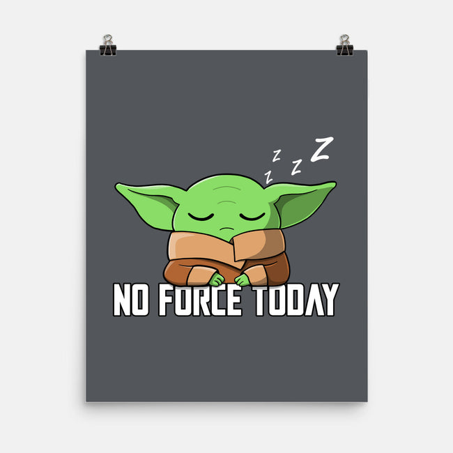 No Force Today-None-Matte-Poster-NMdesign