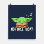 No Force Today-None-Matte-Poster-NMdesign