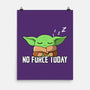 No Force Today-None-Matte-Poster-NMdesign