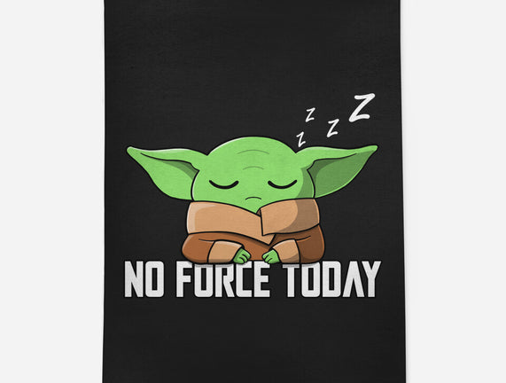 No Force Today