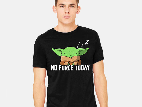 No Force Today