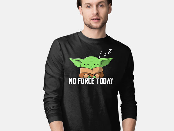 No Force Today