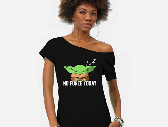 No Force Today