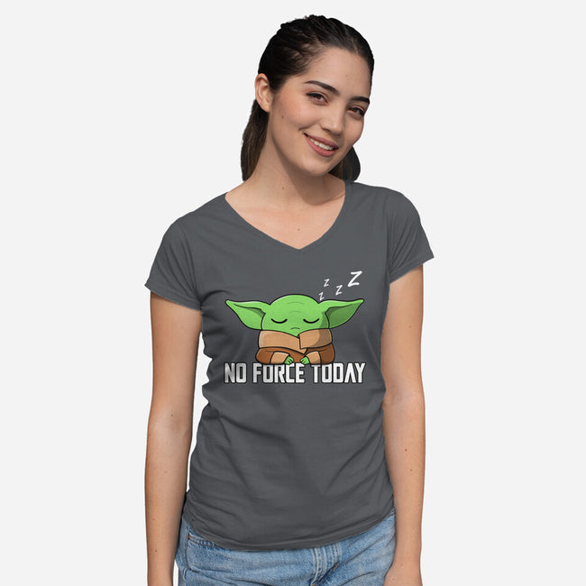 No Force Today-Womens-V-Neck-Tee-NMdesign