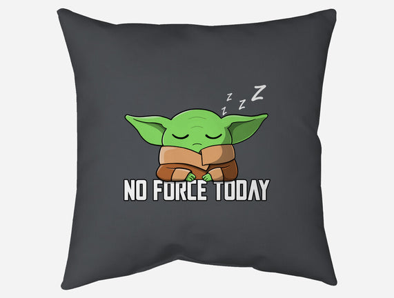 No Force Today