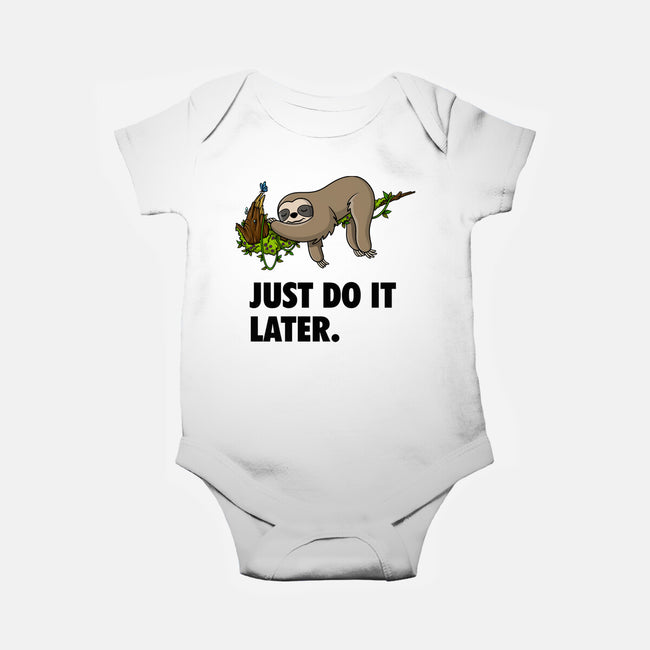 Just Do It Later-Baby-Basic-Onesie-drbutler