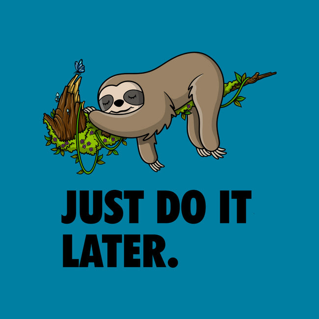 Just Do It Later-None-Glossy-Sticker-drbutler