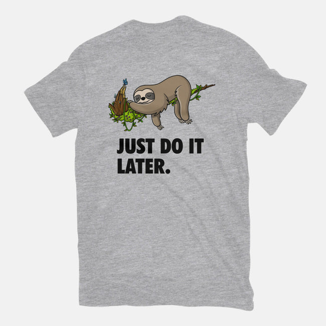 Just Do It Later-Unisex-Basic-Tee-drbutler