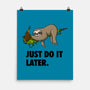 Just Do It Later-None-Matte-Poster-drbutler