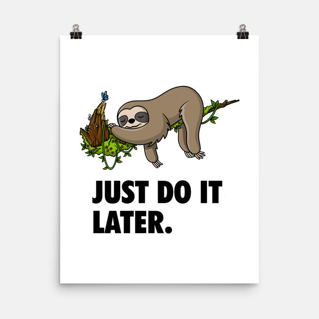 Just Do It Later-None-Matte-Poster-drbutler