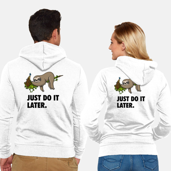 Just Do It Later-Unisex-Zip-Up-Sweatshirt-drbutler