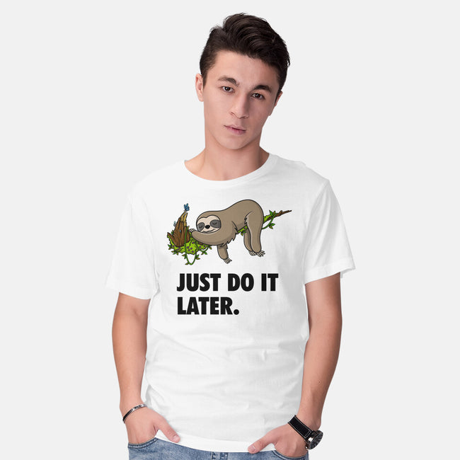 Just Do It Later-Mens-Basic-Tee-drbutler