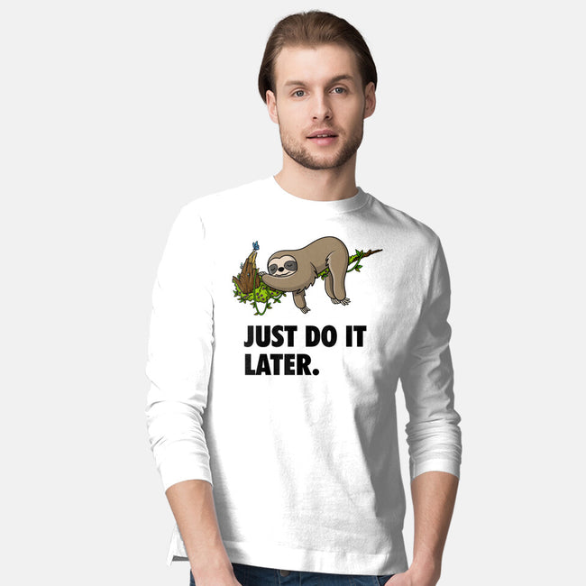 Just Do It Later-Mens-Long Sleeved-Tee-drbutler