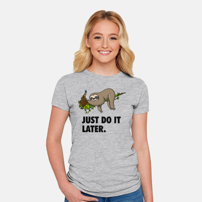 Just Do It Later-Womens-Fitted-Tee-drbutler