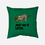 Just Do It Later-None-Removable Cover-Throw Pillow-drbutler