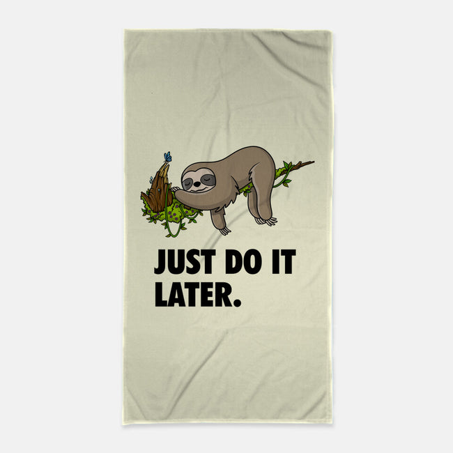 Just Do It Later-None-Beach-Towel-drbutler