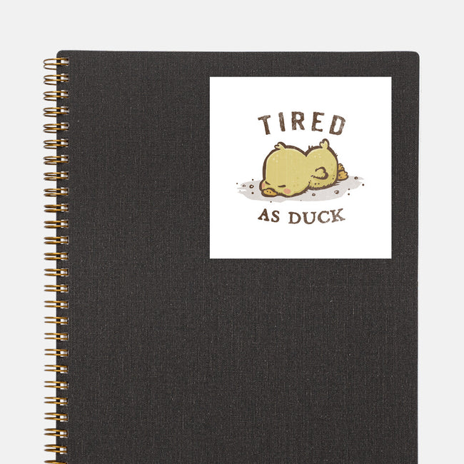 Tired As Duck-None-Glossy-Sticker-kg07