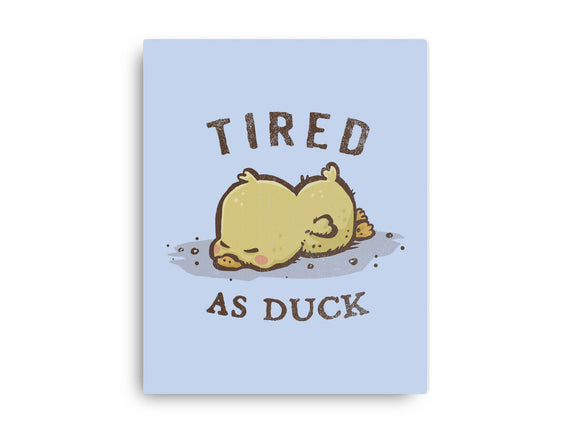 Tired As Duck